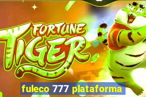 fuleco 777 plataforma